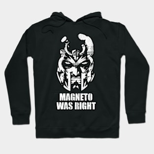 Magneto was Right Hoodie